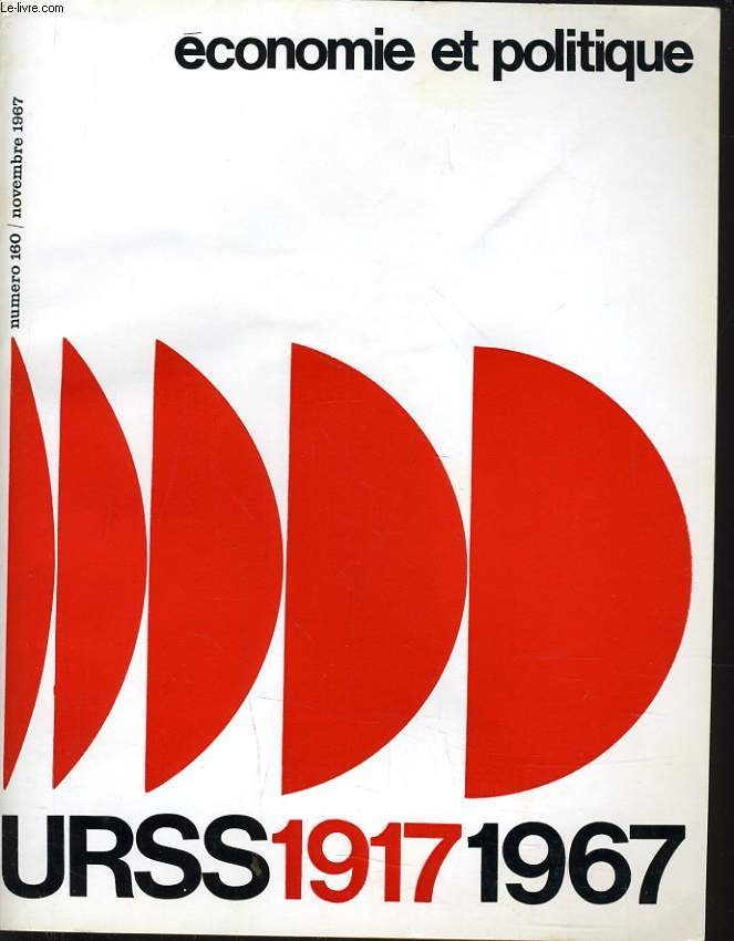 ECONOMIE ET POLITIQUE (revue marxiste d'conomie) n 160 : U.R.S.S. 1917 1967
