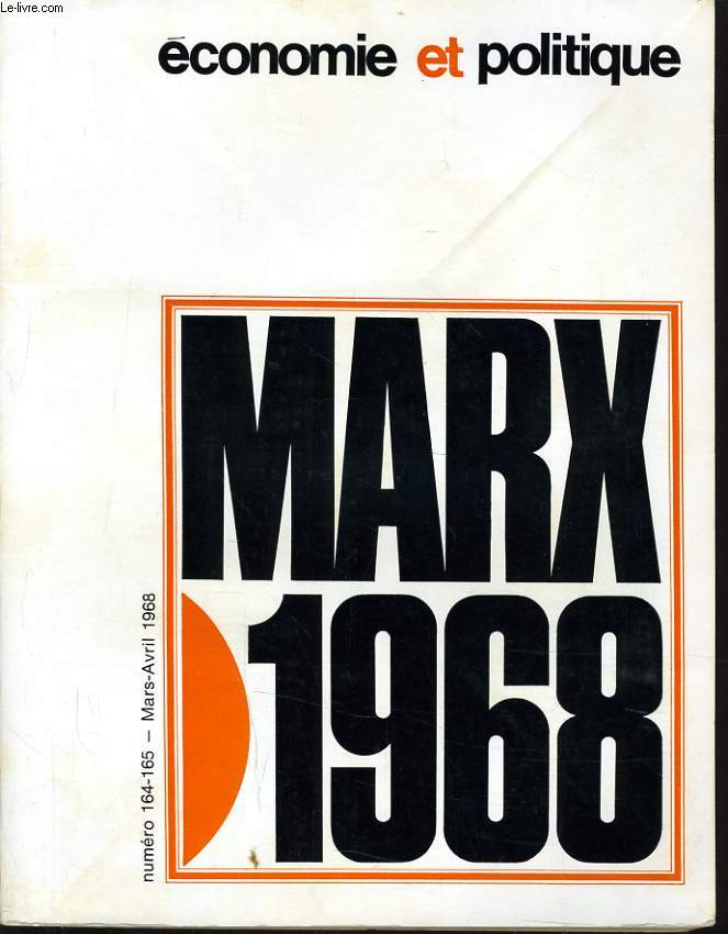 ECONOMIE ET POLITIQUE (revue marxiste d'conomie) n 164-165 : Marx 1968