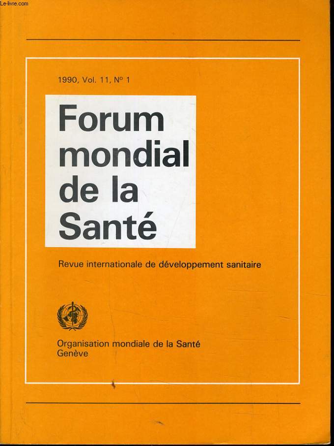 FORUM MONDIAL DE LA SANTE vol 11 n1 : Les femmes et le tabac - Attitudes face  l'environnement - L'avenir des soins primaires en Inde - Comment rduire la mortalit infantile ? -