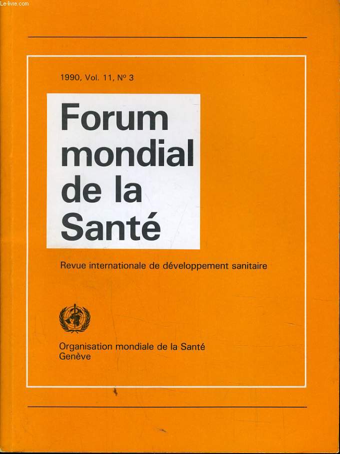 FORUM MONDIAL DE LA SANTE vol 11 n3 : L'Alcool et les jeunes - Une nouvelle race de mdecins - Assainir la Mditerrane - Les films sur le SIDA - Les grossesses d'adolescentes en Afrique