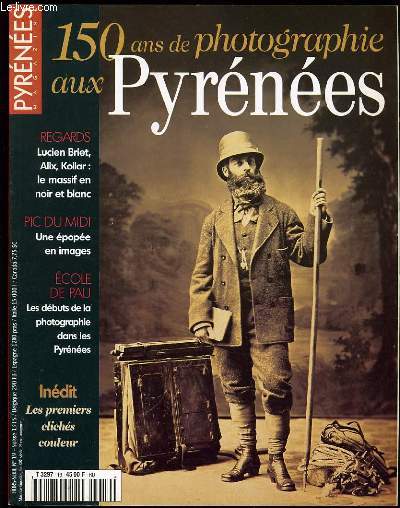 PYRENEES MAGAZINE hors srie n19 : 150 ans de photographie aux Pyrnes