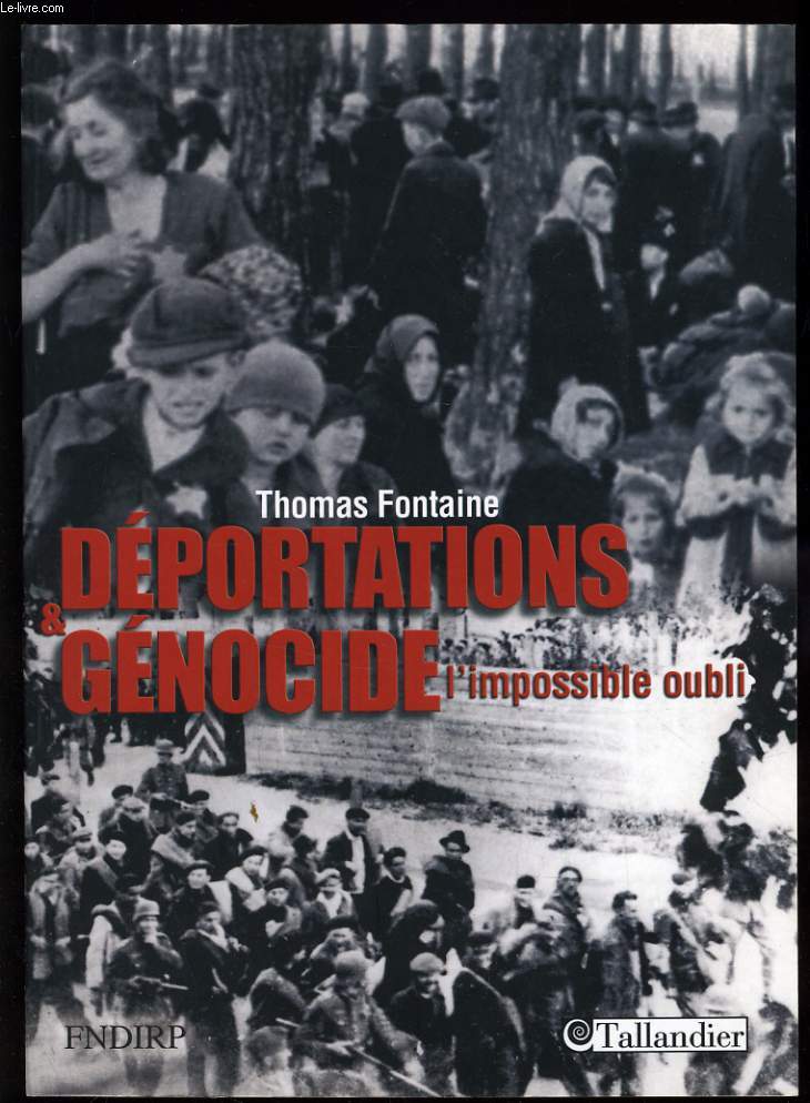 DEPORTATIONS GENOCIDE l'impossible oubli