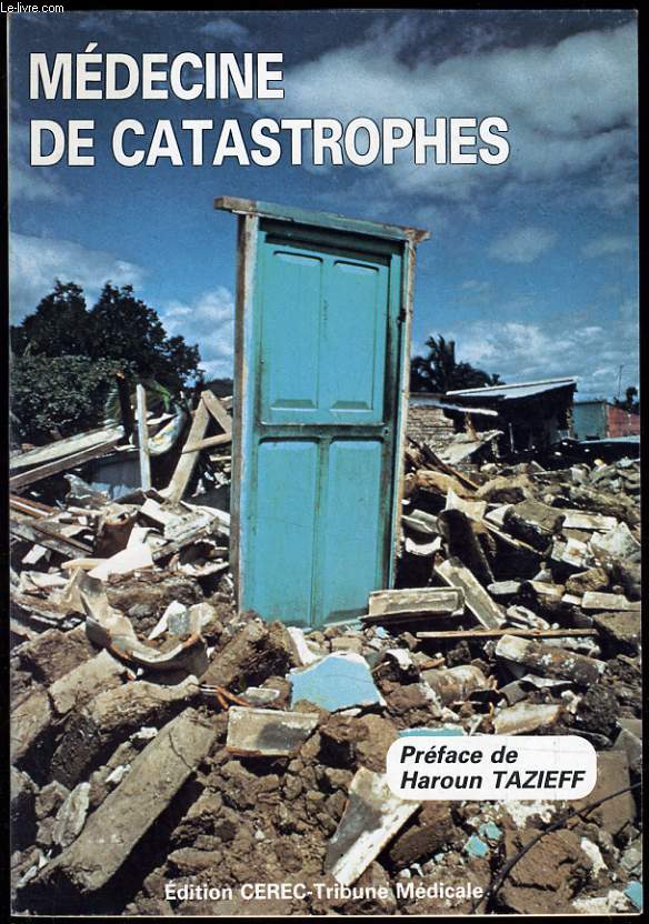 MEDECINE DE CATASTROPHES travaux du 1er colloque national de Mdecine de Catastophes - Bordeaux 1983 organis par le Dr Michel Gillet.