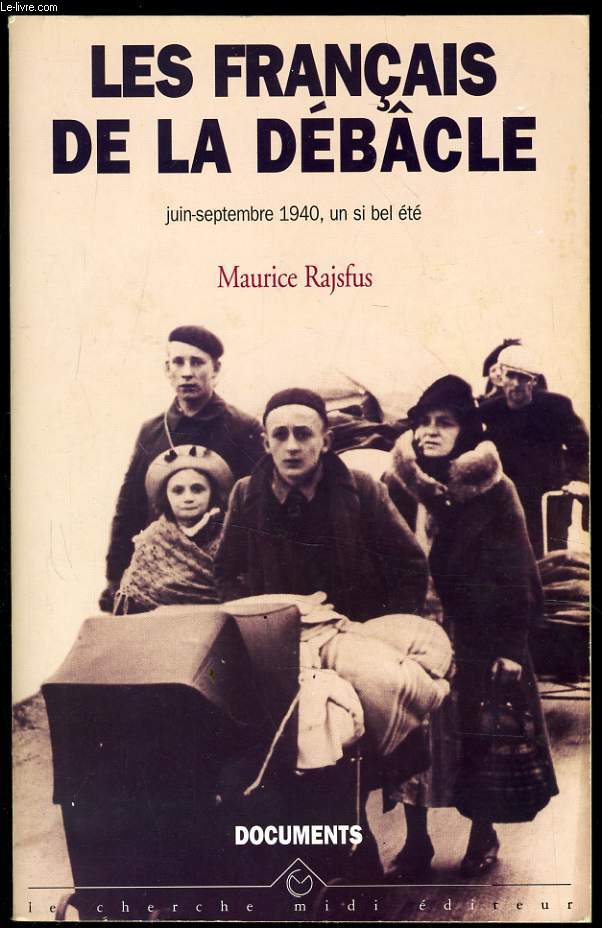 LES FRANCAIS DE LA DEBCLE Juin Septembre 1940 un si bel t