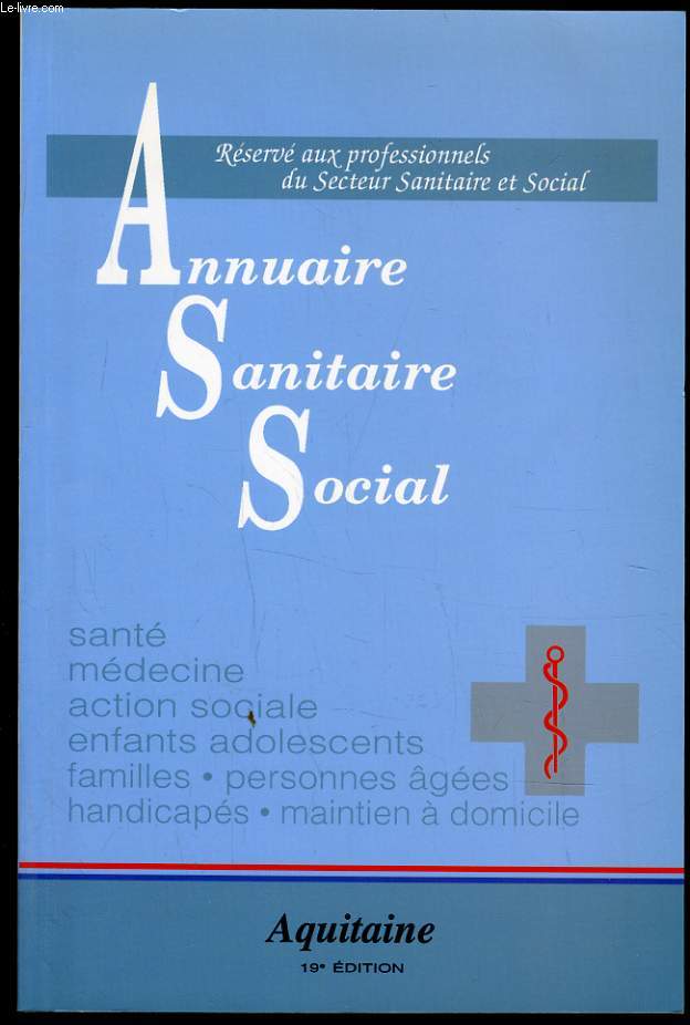 ANNUAIRE 1988 SANITAIRE SOCIALE DE L'AQUITAINE rserv aux professionnels du secteur sanitaire et social