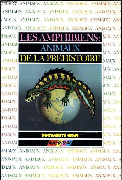 LES AMPHIBIENS : animaux de la prhistoire