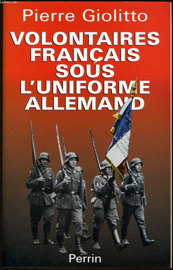 VOLONTAIRES FRANCAIS SOUS L'UNIFORME ALLEMAND