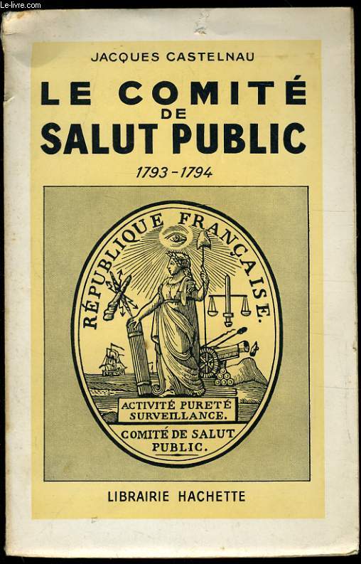 LE COMITE DE SALUT PUBLIC 1793-1794