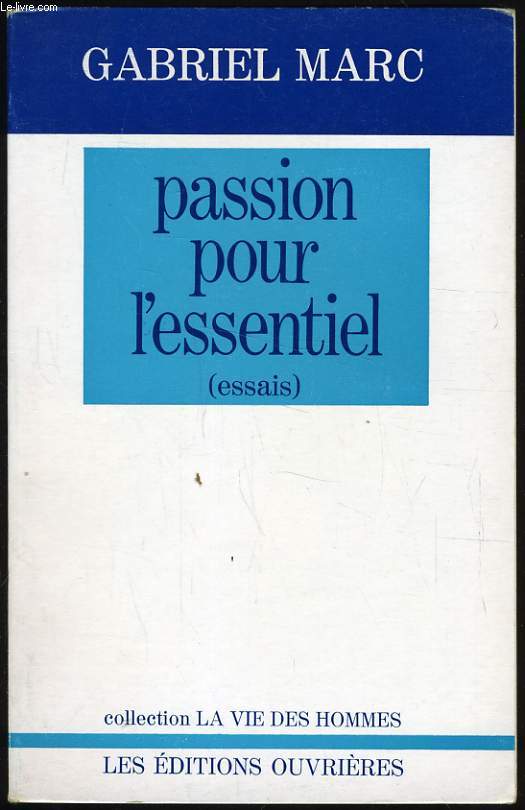 PASSION POUR L'ESSENTIEL (essais)