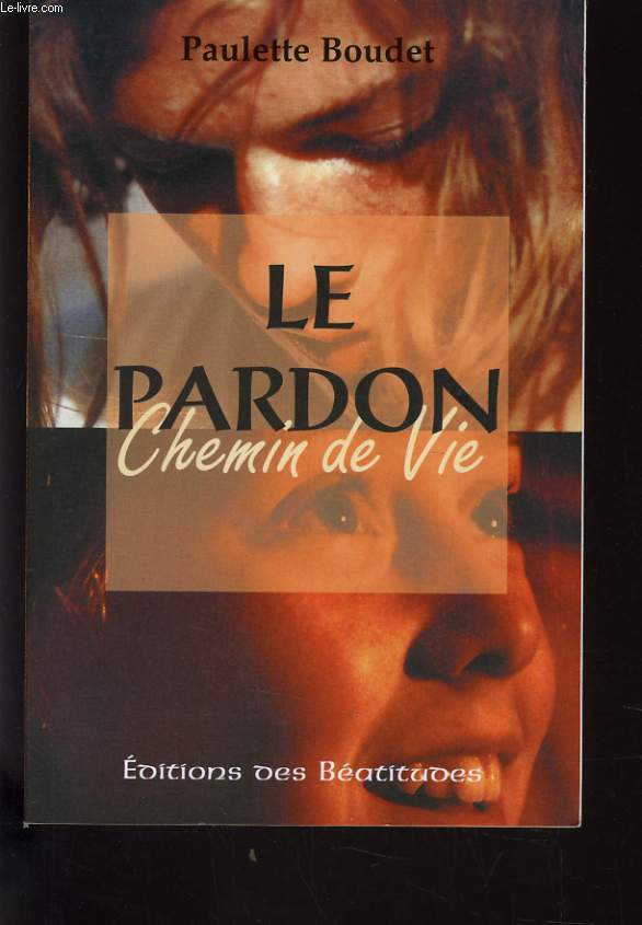 LE PARDON CHEMIN DE VIE