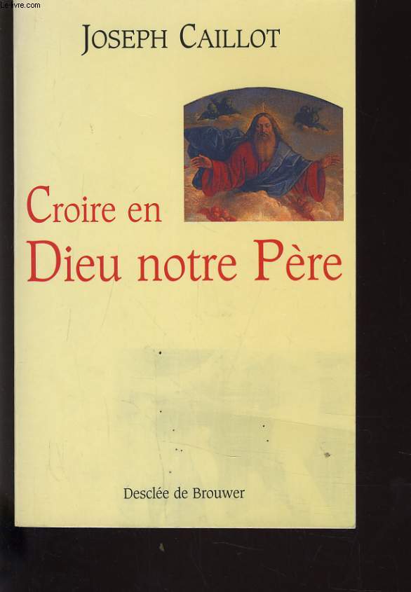 CROIRE EN DIEU NOTRE PERE