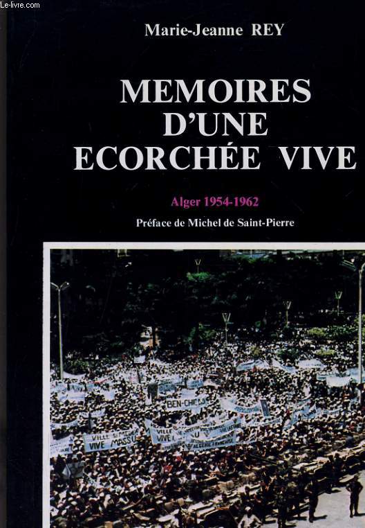 MEMOIRES D'UNE ECORCHEE VIVE - ALGER 1954-1962
