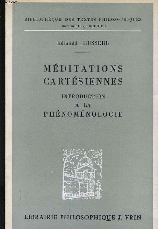 MEDITATIONS CARTESIENNES - INTRODUCTION A LA PHENOMENOLOGIE