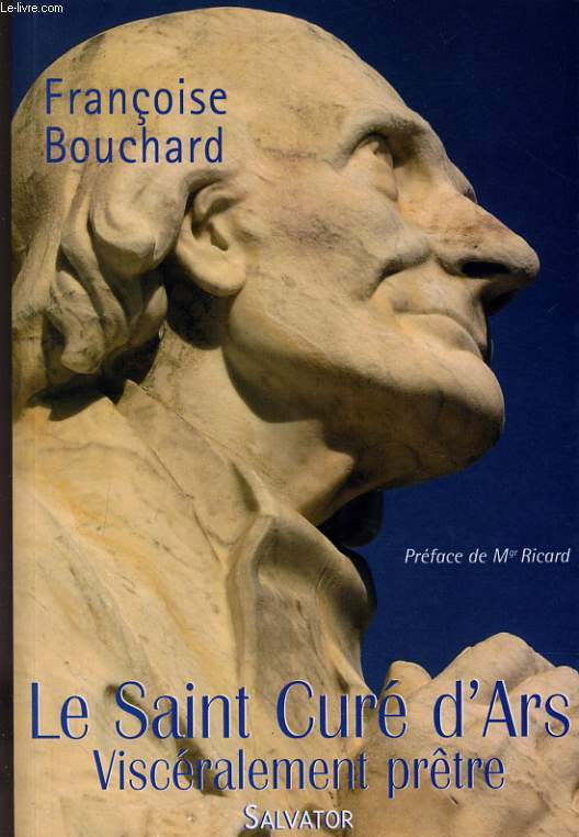 LE SAINT CURE D'ARS VISCERALEMENT PRETRE