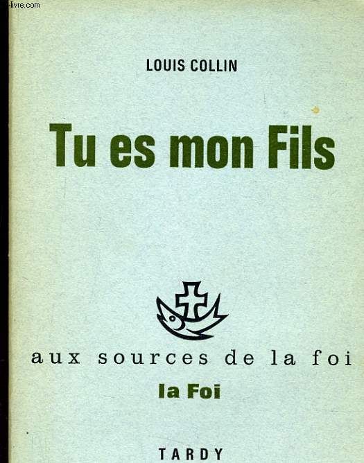 TU ES MON FILS - AUX SOURCES DE LA FOI