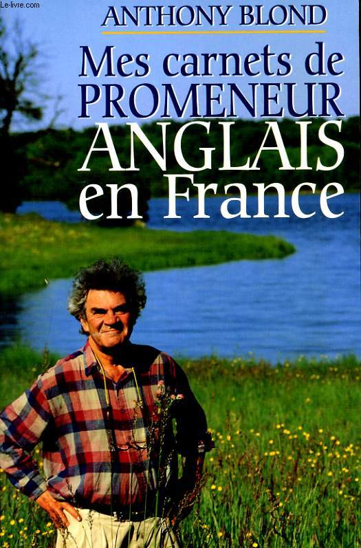 MES CARNETS DE PROMENEURS ANGLAIS EN FRANCE