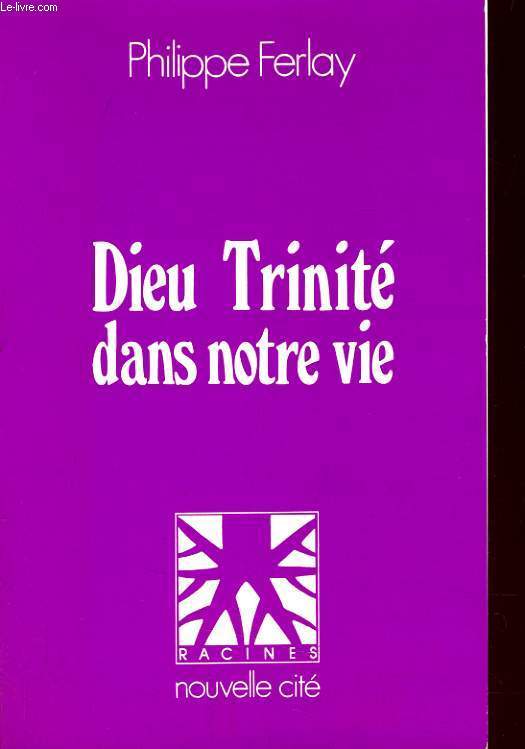 DIEU TRINITE DANS NOTRE VIE