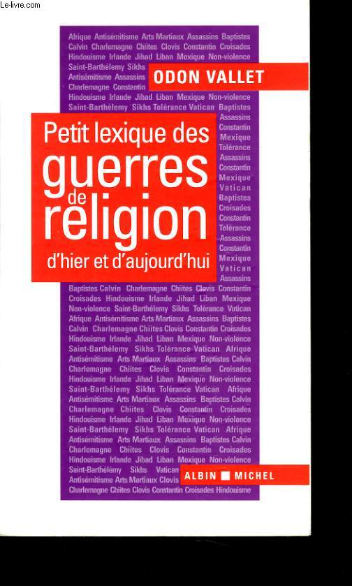 PETIT LEXIQUES DES GUERRES DE RELIGION D'HIER ET D'AUJOURD'HUI