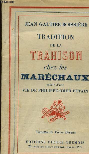 TRADITION DE LA TRAHISON CHEZ LES MARECHAUX SUIVIE D'UNE VIE DE PHILIPPE-OMER PETAIN