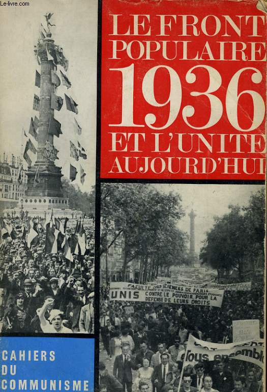 LE FRONT POPULAIRE 1936 ET L'UNITE AUJOURD'HUI - CAHIERS DU COMMUNISME N9