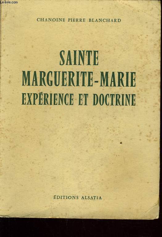 SAINTE MARGUERITE-MARIE - EXPERIENCE ET DOCTRINE