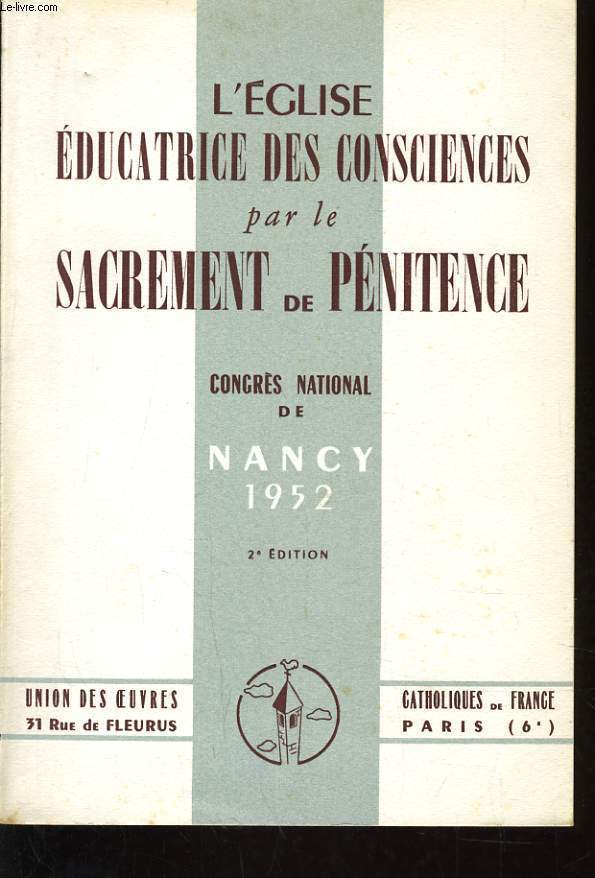 L'EGLISE EDUCATRICE DES CONSCIENCES PAR LE SACREMENT DE PENITENCE CONGRES NATIONAL DE NANCY 1952