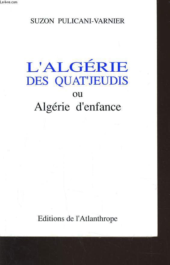 L'ALGERIE DES QUAT'JEUDIS OU ALGERIE D'ENFANCE