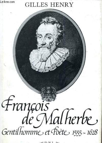 FRANCOIS DE MALHERBE GENTILHOMME ET POETE 1555-1628