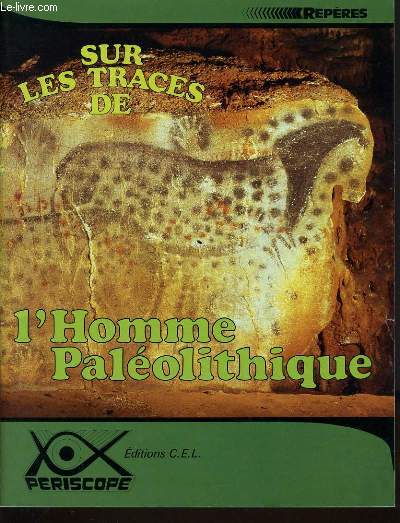 REPERES - SUR LES TRACES DE L'HOMME PALEOLITHIQUE