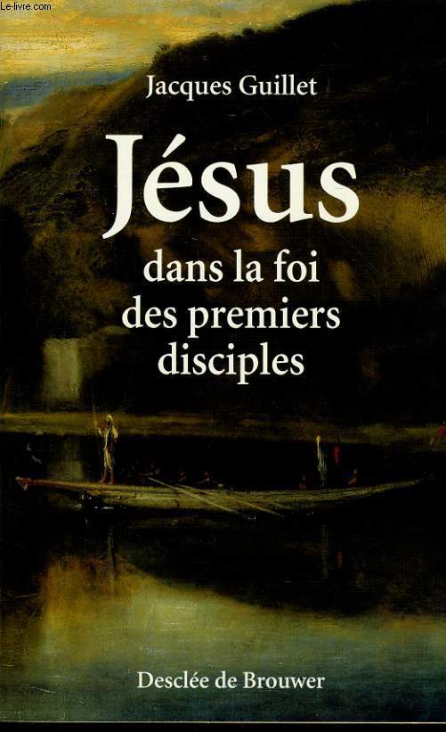 JESUS DANS LA FOI DES PREMEIRS DISCIPLES