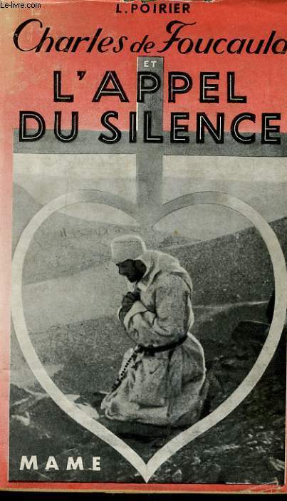 CHARLES DE FOUCAULD ET L'APPEL DU SILENCE