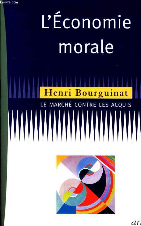 L'ECONOMIE MORALE - LE MARCHE CONTRE LES ACQUIS