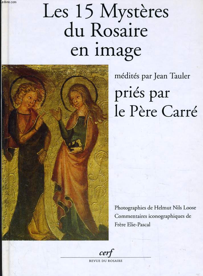 LES 15 MYSTERES DU ROSAIRE EN IMAGE PRIES PAR LE PERE CARRE