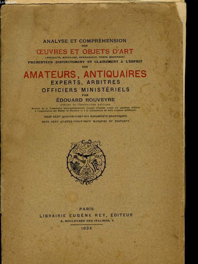 ANALYSE ET COMPREHENSION DES OEUVRES ET OBJETS D'ART PRESENTEES DISTINCTEMENT ET CLAIREMENT A L'ESPRIT DES AMATEURS, ANTIQUAIRE, EXPERTS, ARBITRES, OFFICIERS MINISTERIELS