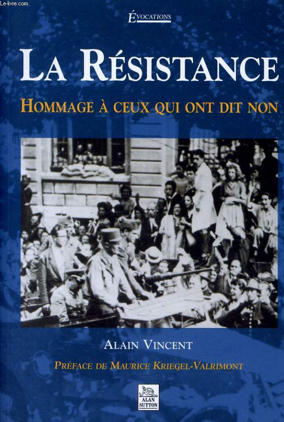 LA RESISTANCE - HOMMAGE A CEUX QUI ONT DIT NON