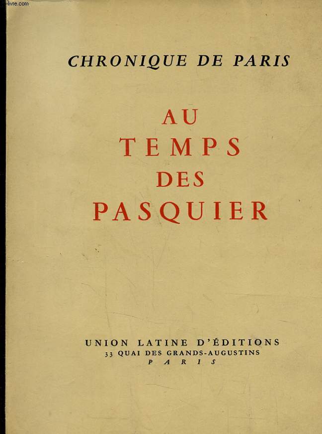 CHRONIQUE DE PARIS - AU TEMPS DES PASQUIER