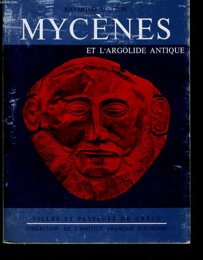 MYCENES ET L'ARGOLIDE ANTIQUE