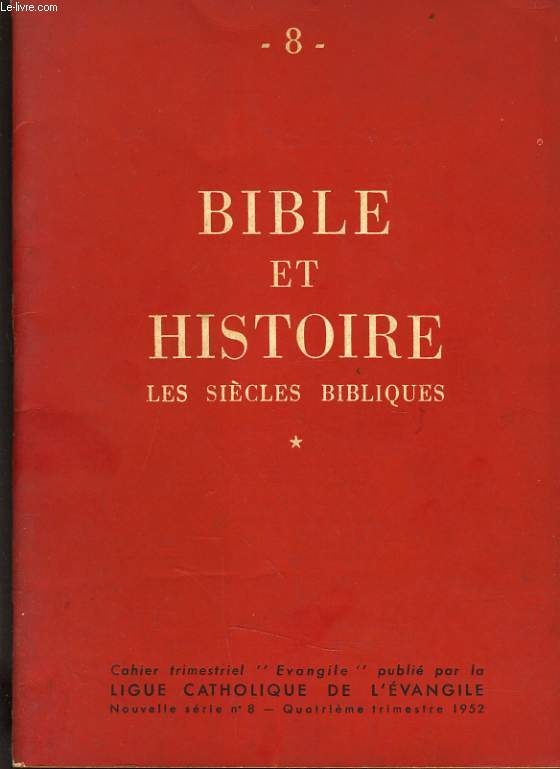 BIBLE ET HISTOIRE LES SIECLES BIBLIQUES - CAHIER TRIMESTRIEL EVANGILE N8 - 33e ANNEE 4e TRIMESTRE