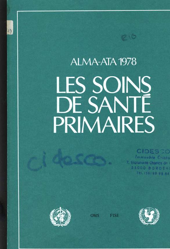 LES SOINS DE SANTE PRIMAIRES - RAPPORT DE LA CONFERENCE INTERNATIONALE SUR LES OSINS DE SANTE PRIMAIRES ALMA ATA 6-12 SEPTEMBRE 19778