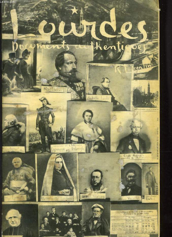 LOURDES1858 - DOSSIER DES DOCUMENTS AUTHENTIQUE - 1. AU TEMPS DES SEIZE PREMIERES APPARITIONS 11 FEVRIER - 3 AVRIL 1858