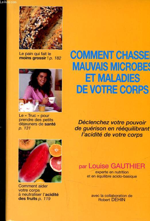 COMMENT CHASSER MAUVAIS MICROBES ET MALADIES DE VOTRE CORPS - DECLENCHEZ VOTRE POUVOIR DE GUERISON EN REEQUILIBRANT L'ACIDITE DE VOTRE CORPS