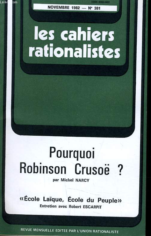 LES CAHIERS RATIONALISTES N381 - POURQUOI ROBIN CRUSOE ? - ECOLE LAIQUE, ECOLE DU PEUPLE