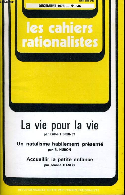 LES CAHIERS RATIONALISTES N346 - LA VIE PUR LA VIE - UN NATALISME HABILEMENT PRESENTE - ACCUEILLIR LA PETITE ENFANCE