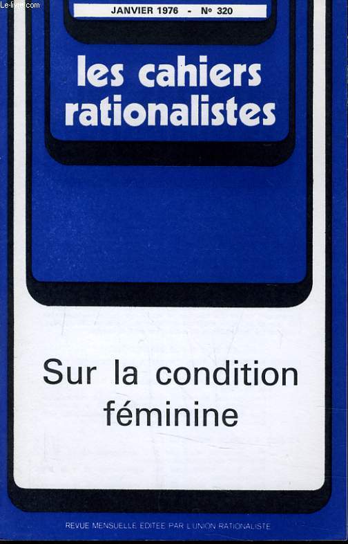LES CAHIERS RATIONALISTES N320 - SUR LA CONDITION FEMININE