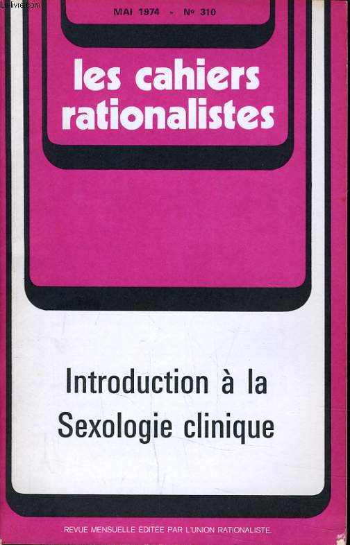 LES CAHIERS RATIONALISTES N310 - INTRODUCTION A LA SEXOLOGIE CLINIQUE