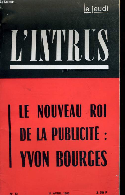 L'INTRUS N13 - LE NOUVEAU ROI DE LA PUBLICITE : YVON BOURGES