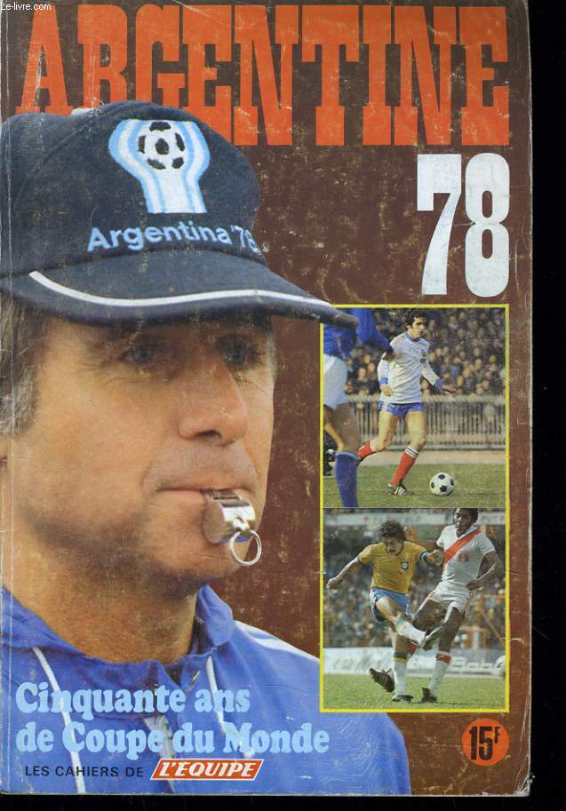 LES CAHIERS DE L'EQUIPE - ARGENTINE 78 - CINQUANTE ANS DE COUPE DU MONDE