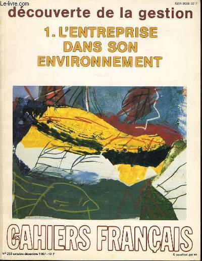 LES CAHIERS FRANCAIS N233 - DECOUVERTE DE LA GESTION - 1. L'ENTREPRISE DANS SON ENVIRONNEMENT