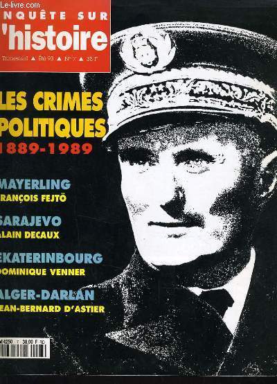 ENQUETE SUR L'HISTOIRE N7 - LES CRIMES POLITIQUES 1889-1989
