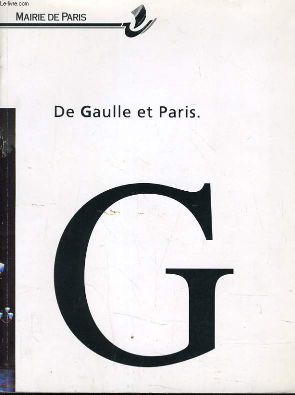 DE GAULLE ET PARIS